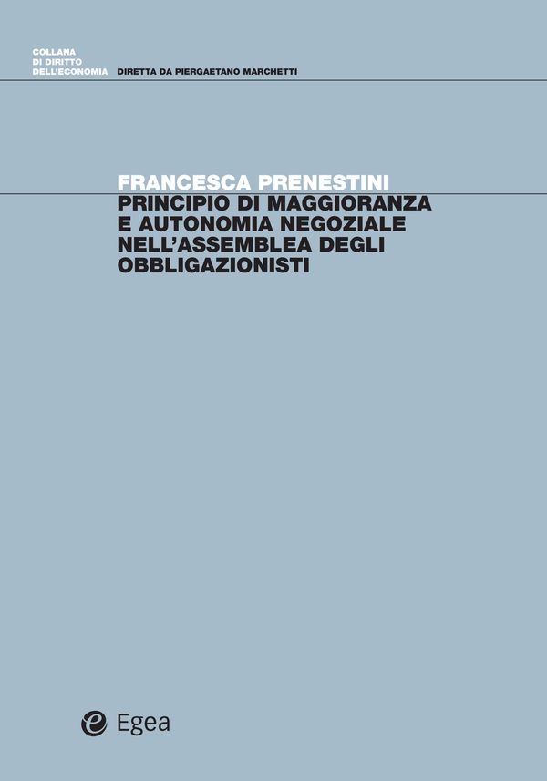 Principio di maggioranza e autonomia negoziale nell'assemblea degli obbligazionisti - Librerie.coop Principio di maggioranza e autonomia negoziale nell'assemblea degli obbligazionisti - Librerie.coop