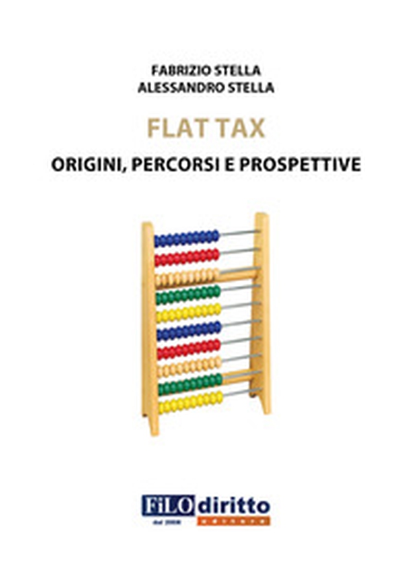 Flat tax. Origini, percorsi e prospettive - Librerie.coop Flat tax. Origini, percorsi e prospettive - Librerie.coop