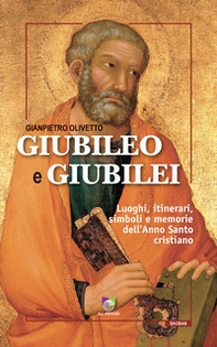 Giubileo e giubilei. Luoghi, itinerari, simboli e memorie dell'Anno Santo cristiano - Librerie.coop Giubileo e giubilei. Luoghi, itinerari, simboli e memorie dell'Anno Santo cristiano - Librerie.coop