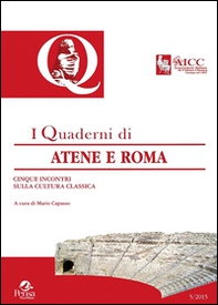Quaderni di Atene e Roma. Cinque incontri sulla cultura classica. Atti del 7° Congresso nazionale AICC... (Taranto, 19-20 otobre 2013) - Librerie.coop