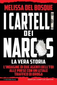 I cartelli dei narcos. La vera storia - Librerie.coop I cartelli dei narcos. La vera storia - Librerie.coop