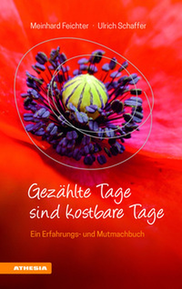 Gezählte Tage sind kostbare Tage. Ein Erfahrungs- und Mutmachbuch - Librerie.coop