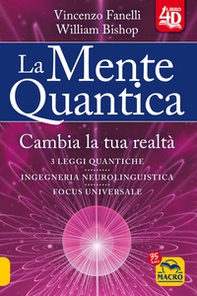 La mente quantica 4D. Cambia la tua realtà - Librerie.coop