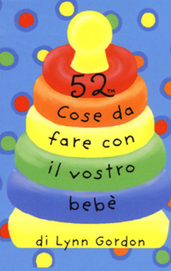 52 cose da fare con il vostro bebè. Carte - Librerie.coop 52 cose da fare con il vostro bebè. Carte - Librerie.coop