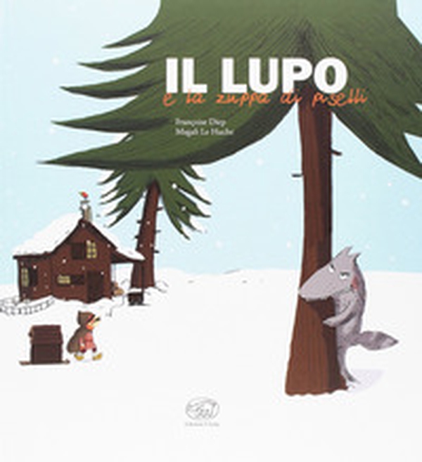 Il lupo e la zuppa di piselli - Librerie.coop Il lupo e la zuppa di piselli - Librerie.coop