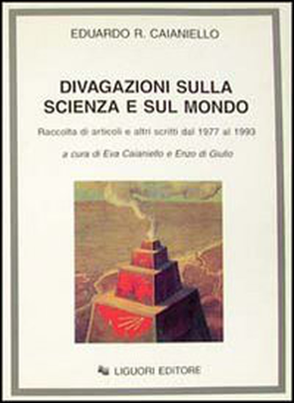 Divagazioni sulla scienza e sul mondo. Raccolta di articoli e di altri scritti dal 1977 al 1993 - Librerie.coop