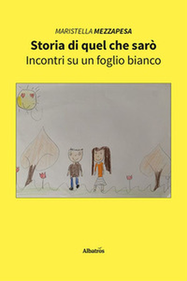 Storia di quel che sarò. Incontri su un foglio bianco - Librerie.coop Storia di quel che sarò. Incontri su un foglio bianco - Librerie.coop