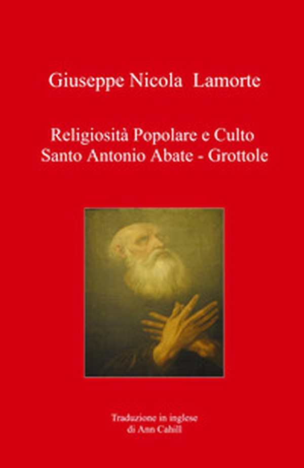 Religiosità popolare e culto Santo Antonio Abate. Grottole - Librerie.coop Religiosità popolare e culto Santo Antonio Abate. Grottole - Librerie.coop