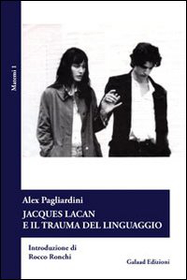 Jascques Lacan e il trauma del linguaggio - Librerie.coop Jascques Lacan e il trauma del linguaggio - Librerie.coop