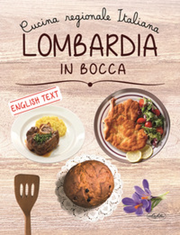 Lombardia in bocca. Ediz. italiana e inglese - Librerie.coop Lombardia in bocca. Ediz. italiana e inglese - Librerie.coop