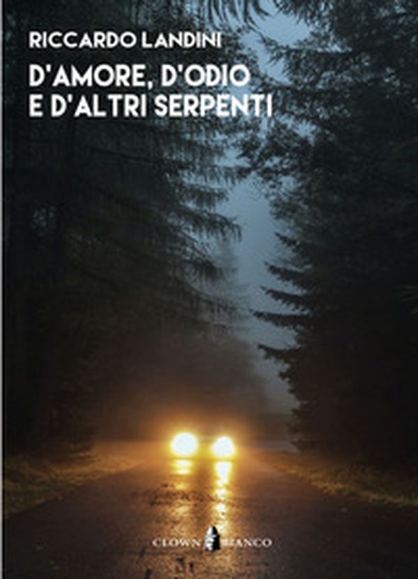 D'amore, d'odio e d'altri serpenti - Librerie.coop D'amore, d'odio e d'altri serpenti - Librerie.coop