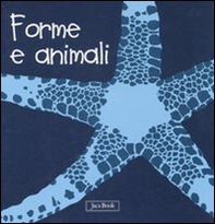 Forme e animali. Impara con gli animali - Librerie.coop
