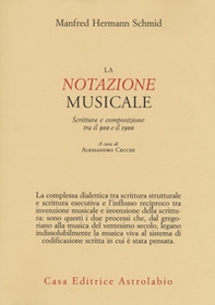 La notazione musicale. Scrittura e composizione tra il 900 e il 1900 - Librerie.coop La notazione musicale. Scrittura e composizione tra il 900 e il 1900 - Librerie.coop