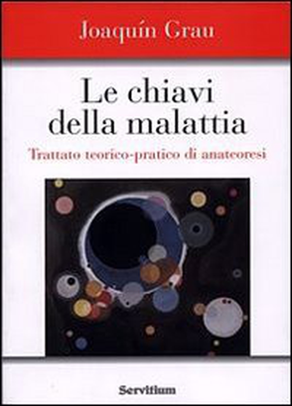 Le chiavi della malattia. Trattato teorico-pratico di anatheóresis - Librerie.coop Le chiavi della malattia. Trattato teorico-pratico di anatheóresis - Librerie.coop
