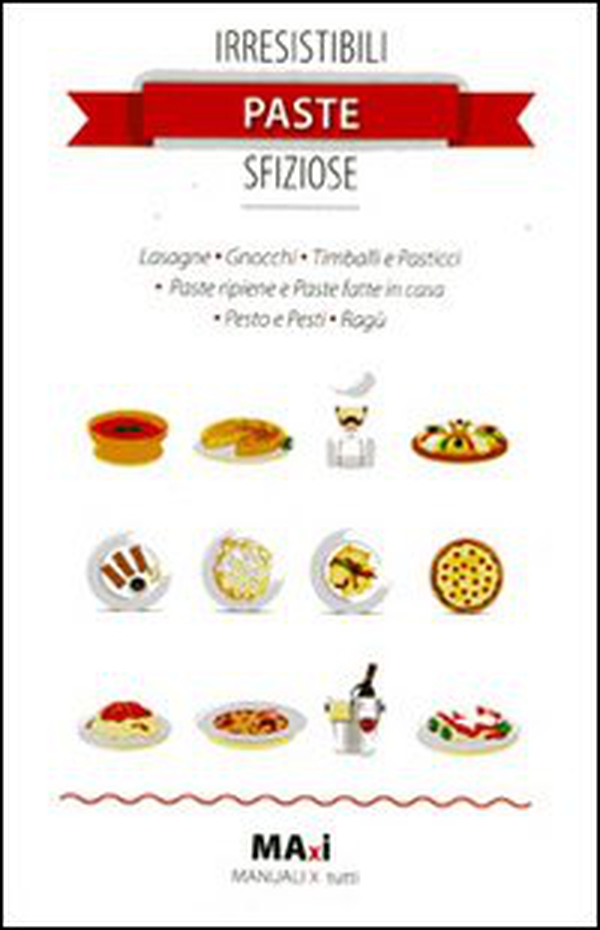 Irresistibili paste sfiziose - Librerie.coop Irresistibili paste sfiziose - Librerie.coop
