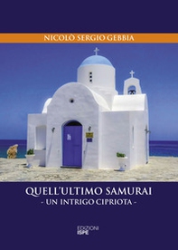 Quell'ultimo samurai. Un intrigo cipriota - Librerie.coop