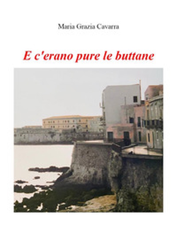 E c'erano pure le buttane - Librerie.coop E c'erano pure le buttane - Librerie.coop