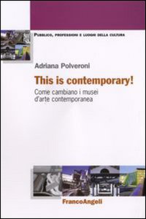 This is contemporary! Come cambiano i musei d'arte contemporanea - Librerie.coop This is contemporary! Come cambiano i musei d'arte contemporanea - Librerie.coop