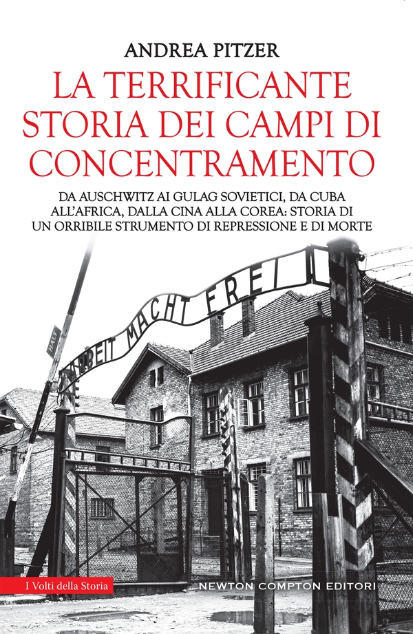 La terrificante storia dei campi di concentramento - Librerie.coop La terrificante storia dei campi di concentramento - Librerie.coop