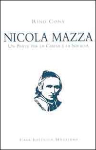 Nicola Mazza, un prete per la chiesa e la società - Librerie.coop