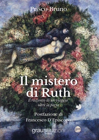 Il mistero di Ruth. Il racconto di un viaggio oltre la porta - Librerie.coop