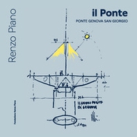 Il ponte. Ponte Genova San Giorgio. Ediz. italiana e inglese - Librerie.coop