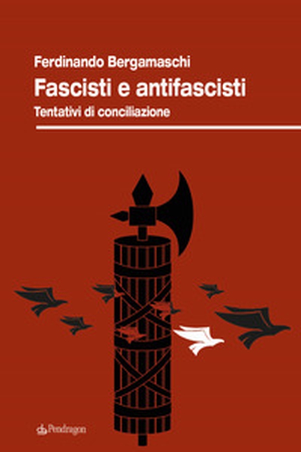 Fascisti e antifascisti. Tentativi di conciliazione - Librerie.coop Fascisti e antifascisti. Tentativi di conciliazione - Librerie.coop