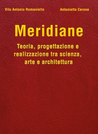 Meridiane. Teoria, progettazione e realizzazione tra scienza, arte e architettura - Librerie.coop