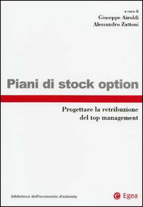 Piani di stock option. Progettare la retribuzione del top managment - Librerie.coop Piani di stock option. Progettare la retribuzione del top managment - Librerie.coop