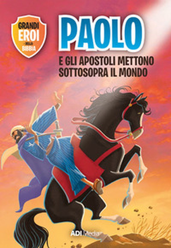 Paolo e gli apostoli mettono sottosopra il mondo - Librerie.coop Paolo e gli apostoli mettono sottosopra il mondo - Librerie.coop
