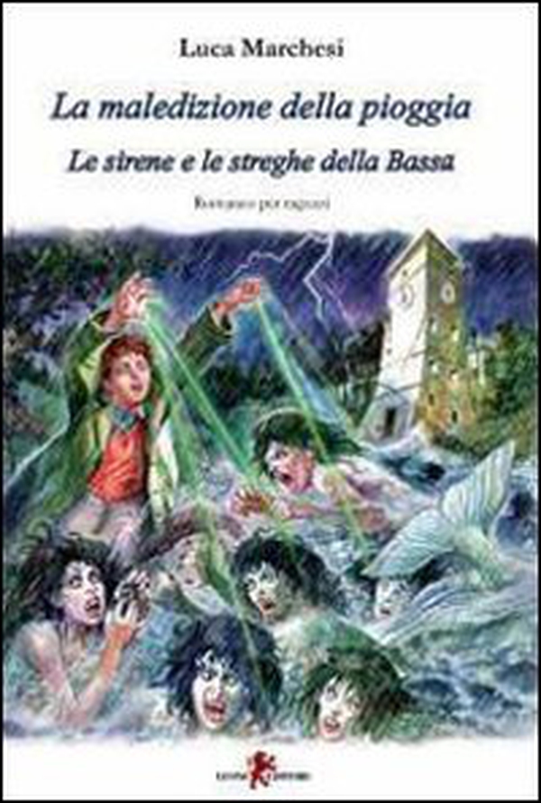 La maledizione della pioggia. Le sirene e le streghe della Bassa - Librerie.coop La maledizione della pioggia. Le sirene e le streghe della Bassa - Librerie.coop