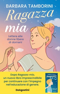 Ragazza mia. Lettere alle donne libere di domani - Librerie.coop