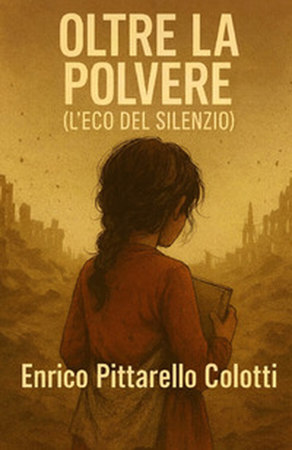 Oltre la polvere. L'eco del silenzio - Librerie.coop