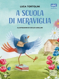 A scuola di meraviglia. PassoPasso. Maiuscolo - Librerie.coop