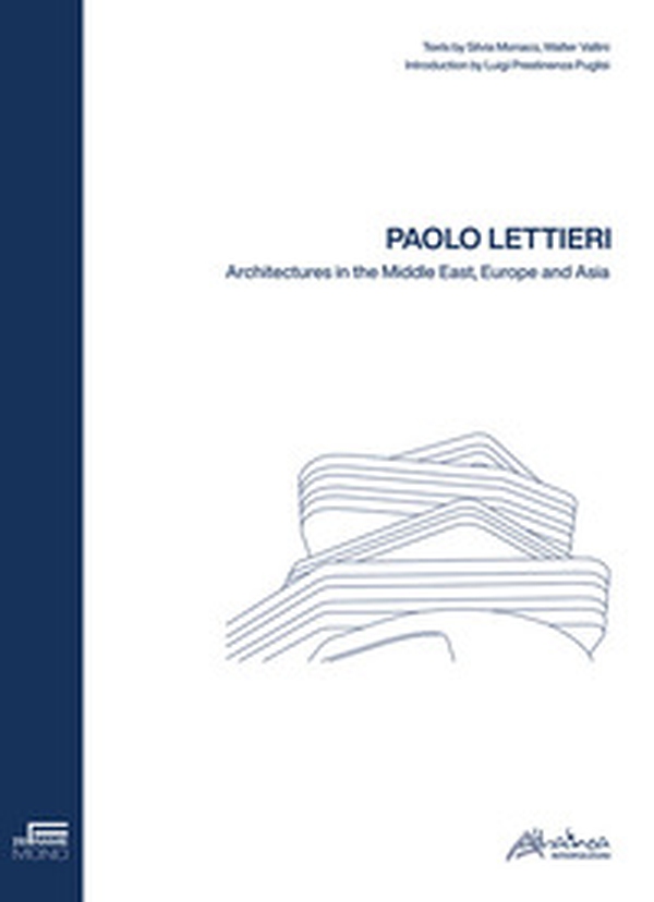 Paolo Lettieri. Architectures in the Middle East, Europe and Asia - Librerie.coop Paolo Lettieri. Architectures in the Middle East, Europe and Asia - Librerie.coop
