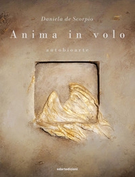 Anima in volo. Autobioarte - Librerie.coop Anima in volo. Autobioarte - Librerie.coop