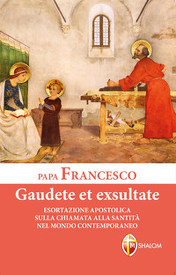Gaudete et exsultate. Esortazione apostolica sulla chiamata alla santità nel mondo contemporaneo - Librerie.coop Gaudete et exsultate. Esortazione apostolica sulla chiamata alla santità nel mondo contemporaneo - Librerie.coop