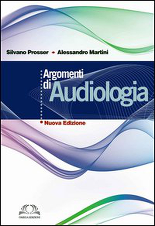 Argomenti di audiologia - Librerie.coop Argomenti di audiologia - Librerie.coop