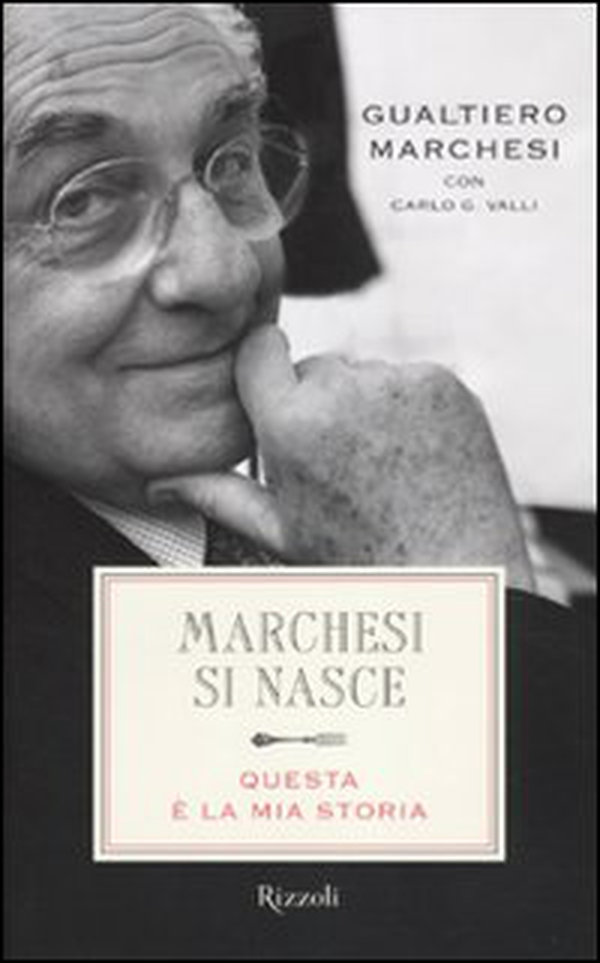 Marchesi si nasce. Questa è la mia storia - Librerie.coop Marchesi si nasce. Questa è la mia storia - Librerie.coop