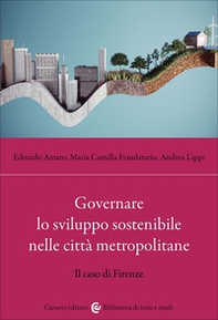 Governare lo sviluppo sostenibile nelle città metropolitane. Il caso di Firenze - Librerie.coop