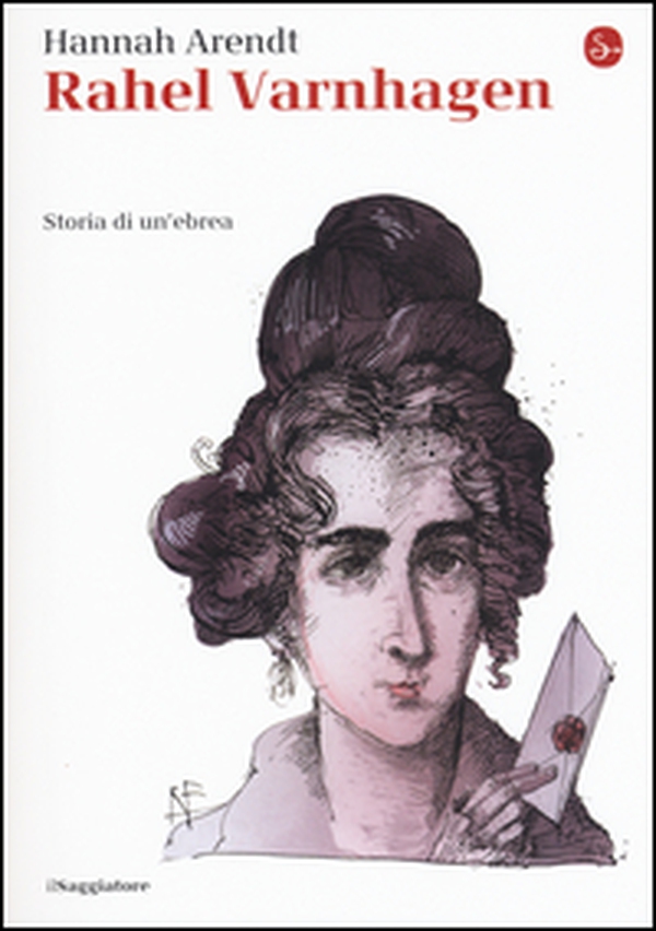 Rahel Varnhagen. Storia di un'ebrea - Librerie.coop Rahel Varnhagen. Storia di un'ebrea - Librerie.coop