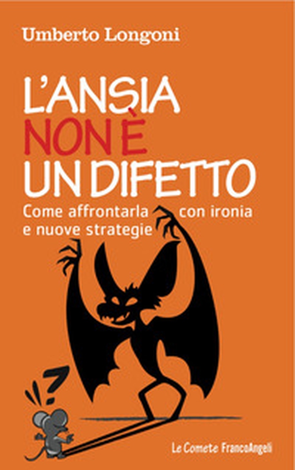 L'ansia non è un difetto. Come affrontarla con ironia e nuove strategie - Librerie.coop L'ansia non è un difetto. Come affrontarla con ironia e nuove strategie - Librerie.coop