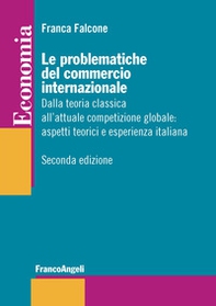 Le problematiche del commercio internazionale. Dalla teoria classica alla nuova economia internazionale: aspetti teorici ed esperienza italiana - Librerie.coop