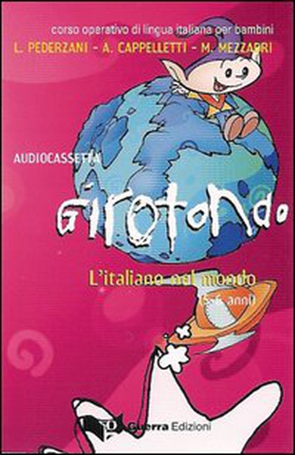 Girotondo. L'italiano nel mondo. 5-6 anni. Audiocassetta - Librerie.coop Girotondo. L'italiano nel mondo. 5-6 anni. Audiocassetta - Librerie.coop