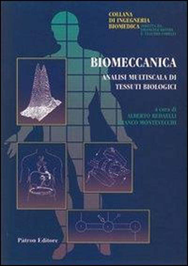 Biomeccanica. Analisi multiscelta di tessuti biologici - Librerie.coop