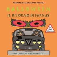 Halloween. Il Ritorno Di Fergus. Enki e la scuola per giovani stelle - Vol. 3 - Librerie.coop