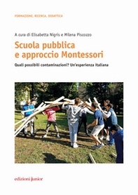 Scuola pubblica e approccio Montessori. Quali possibili contaminazioni? Un'esperienza italiana - Librerie.coop Scuola pubblica e approccio Montessori. Quali possibili contaminazioni? Un'esperienza italiana - Librerie.coop