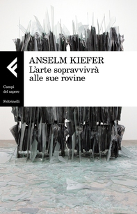 L'arte sopravvivrà alle sue rovine - Librerie.coop