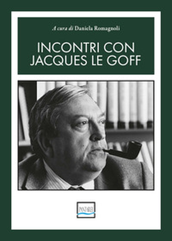 Incontri con Jacques Le Goff - Librerie.coop Incontri con Jacques Le Goff - Librerie.coop
