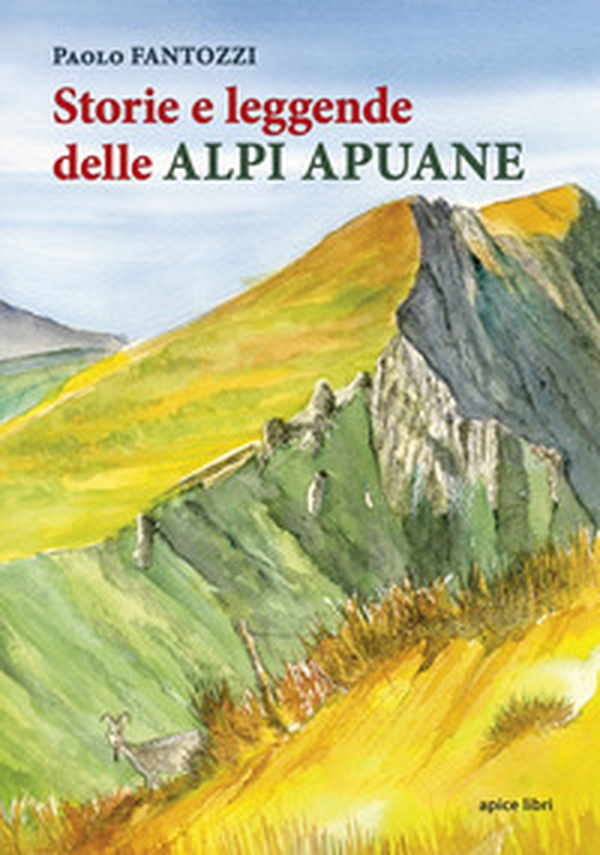 Storie e leggende delle Alpi Apuane - Librerie.coop Storie e leggende delle Alpi Apuane - Librerie.coop